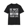 Be Nice Shirt, Save Your Life Nurse Tee - 19mar26-032