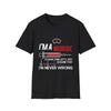 I'm A Nurse Never Wrong Shirt, Funny Nurse Tee